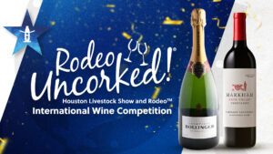 Cheers to excellence: Rodeo celebrates 2025 Rodeo Uncorked!® International Wine Competition Champions