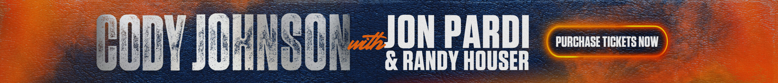 Cody Johnson with Jon Pardi & Randy Houser. Purchase Tickets Now